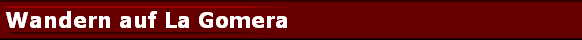 Wandern auf La Gomera
